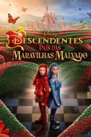 Descendentes 5 País das Maravilhas Malvado