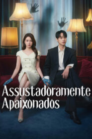 Assustadoramente Apaixonados